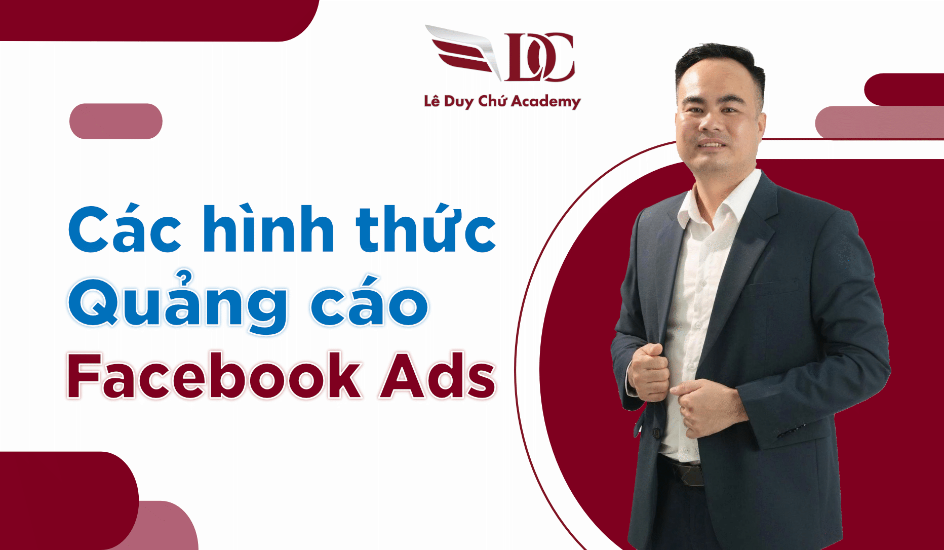 Các hình thức quảng cáo Facebook Ads - Nên chọn hình thức nào?